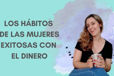 7 habitos de mujeres financieramente exitosas