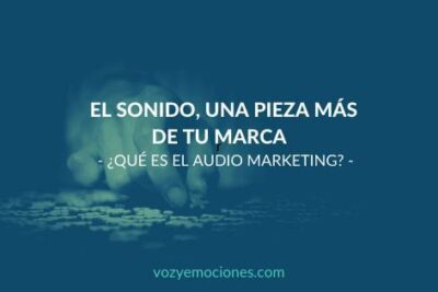 audio marketing por que implementar el audio marketing en tu estrategia