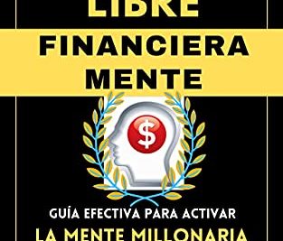 como ser libre financieramente