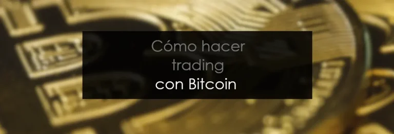 ¿Cómo hacer trading con bitcoin?