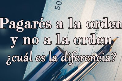 cual es la diferencia entre los pagares no a la orden y a la orden